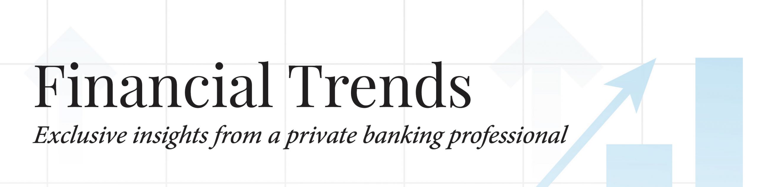 Financial Trends: Exclusive insights from a private banking professional